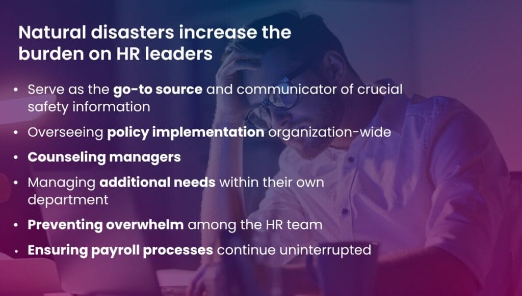 Image of a stressed worker with a list of ways natural disasters impact HR leaders